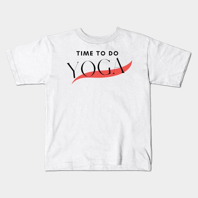 Time to Yoga Kids T-Shirt by ABCSHOPDESIGN